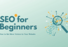SEO for Beginners: How to Get More Visitors to Your Website